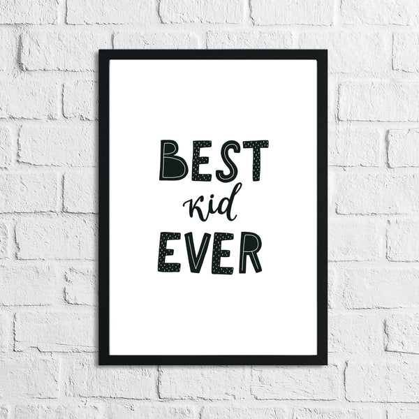 Scandinavian Best Kid Ever Children's Nursery Bedroom Wall Decor Print