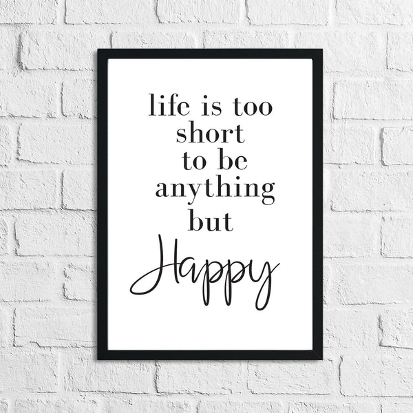 Life Is Too Short Simple Wall Decor Quote Print