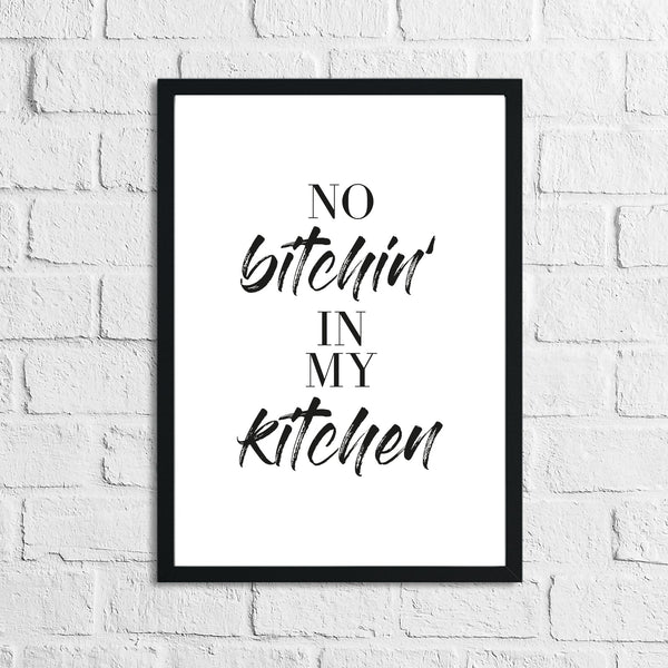 No Bitchin In My Kitchen 1 Simple Wall Decor Print