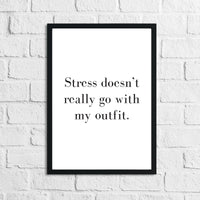 Stress Doesn't Really Go With My Outfit Dressing Room Simple Wall Decor Print